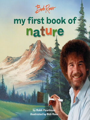 cover image of Bob Ross: My First Book of Nature